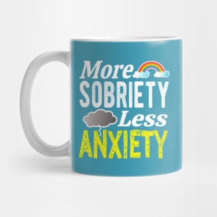 More Sobriety Less Anxiety Mug